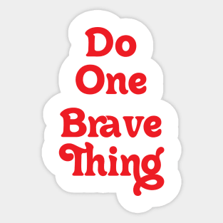 DO ONE BRAVE THING // FEEL MOTIVATED Sticker